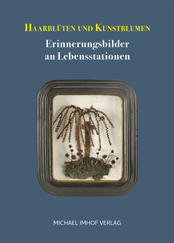 Haarblüten und Kunstblumen von Kunze,  Max, Vollkommer,  Rainer