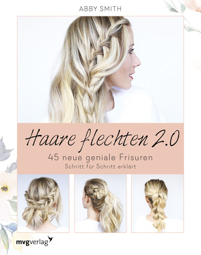 Haare flechten 2.0 von Smith,  Abby