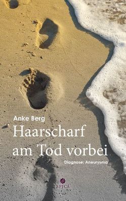 Haarscharf am Tod vorbei von Berg,  Anke