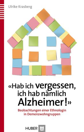 ‚Hab ich vergessen, ich hab nämlich Alzheimer!‘ von Krasberg,  Ulrike