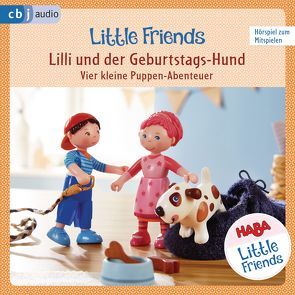 HABA Little Friends – Lilli und der Geburtstags-Hund von Fölster,  Linda, Greis,  Julian, Hochmuth,  Teresa, Landa,  Leonie, Rümmelein,  Paulina, Tannous,  Rotraud