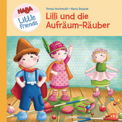 HABA Little Friends – Lilli und die Aufräum-Räuber von Bogade,  Maria, Hochmuth,  Teresa