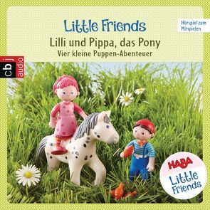 HABA Little Friends – Lilli und Pippa, das Pony von Fölster,  Linda, Greis,  Julian, Hochmuth,  Teresa, Landa,  Leonie, Rümmelein,  Paulina, Tannous,  Rotraud