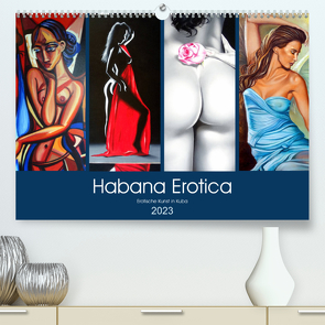 Habana Erotica – Erotische Kunst in Kuba (Premium, hochwertiger DIN A2 Wandkalender 2023, Kunstdruck in Hochglanz) von von Loewis of Menar,  Henning