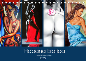 Habana Erotica – Erotische Kunst in Kuba (Tischkalender 2022 DIN A5 quer) von von Loewis of Menar,  Henning