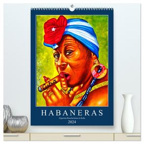 HABANERAS – Zigarren-Raucherinnen in Kuba (hochwertiger Premium Wandkalender 2024 DIN A2 hoch), Kunstdruck in Hochglanz von von Loewis of Menar,  Henning