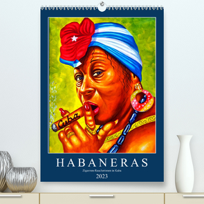 HABANERAS – Zigarren-Raucherinnen in Kuba (Premium, hochwertiger DIN A2 Wandkalender 2023, Kunstdruck in Hochglanz) von von Loewis of Menar,  Henning