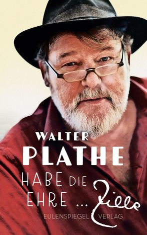 Habe die Ehre … Zille von Plathe,  Walther, Zille,  Heinrich