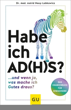 Habe ich AD(H)S? von Neuy-Lobkowicz,  Dr. med. Astrid