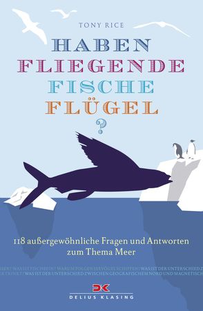 Haben fliegende Fische Flügel? von Rice,  Tony