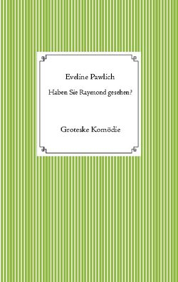 Haben Sie Raymond gesehen? von Pawlich,  Eveline