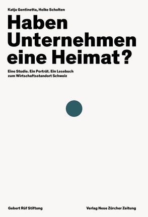 Haben Unternehmen eine Heimat? von Gentinetta,  Katja, Scholten,  Heike