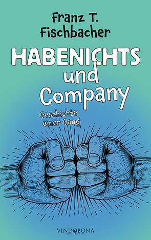 Habenichts und Company von Fischbacher,  Franz T.