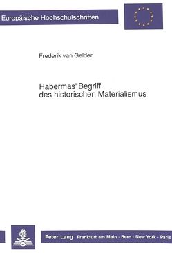 Habermas‘ Begriff des historischen Materialismus von van Gelder,  Frederik