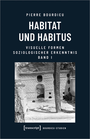 Habitat und Habitus von Bourdieu,  Pierre, Egger,  Stephan, Hüser,  Charlotte, Schultheis,  Franz