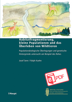 Habitatfragmentierung, kleine Populationen und das Überleben von Wildtieren von Kuehn,  Ralph, Senn,  Josef