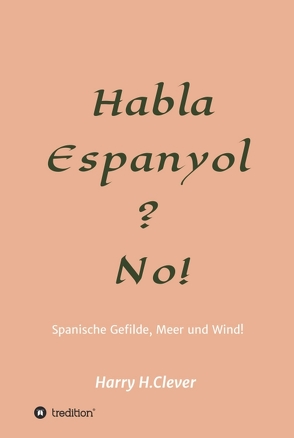 Habla, Espanyol? No! von H.Clever,  Harry