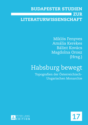 Habsburg bewegt von Fenyves,  Miklós, Kerekes,  Amália, Kovács,  Bálint, Orosz,  Magdolna