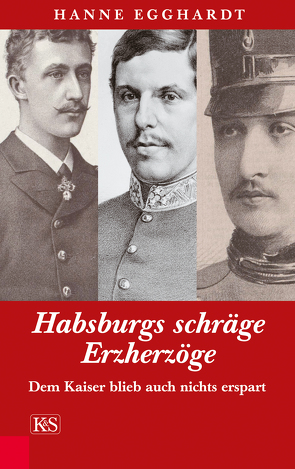 Habsburgs schräge Erzherzöge von Egghardt,  Hanne