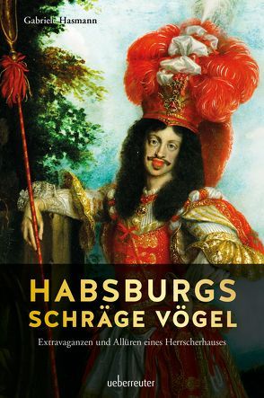 Habsburgs schräge Vögel von Hasmann,  Gabriele