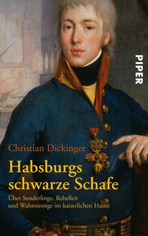 Habsburgs schwarze Schafe von Dickinger,  Christian