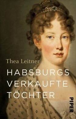 Habsburgs verkaufte Töchter von Leitner,  Thea
