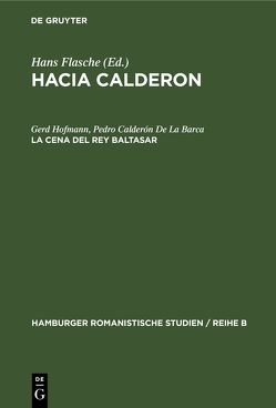 Hacia Calderon / La cena del Rey Baltasar von Calderón De La Barca,  Pedro, Hofmann,  Gerd
