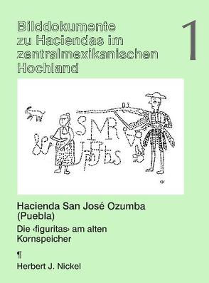 Hacienda San José Ozumba (Puebla) /Die figuritas am alten Kornspeicher von Nickel,  Herbert J