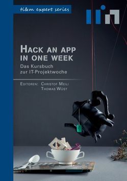 Hack an app in one week von Meili,  Christof, Wüst,  Thomas