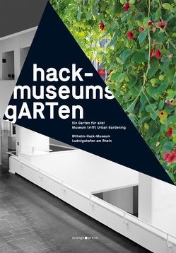 hack-museumsgARTen – ein Garten für alle! von Kiefer,  Theresia, Kramer,  Wulf, Müller,  Christa, Voigt,  Kirsten Claudia, Zechlin,  René