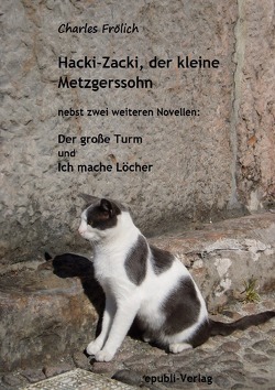 Hacki-Zacki, der kleine Metzgerssohn von Frölich,  Charles
