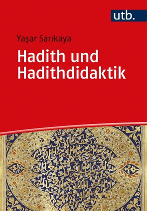 Hadith und Hadithdidaktik von Sarikaya,  Yasar