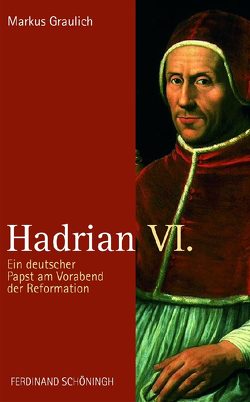 Hadrian VI. von Graulich,  Markus