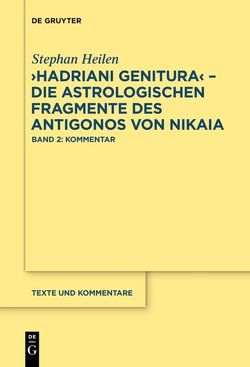 „Hadriani genitura“ – Die astrologischen Fragmente des Antigonos von Nikaia von Heilen,  Stephan