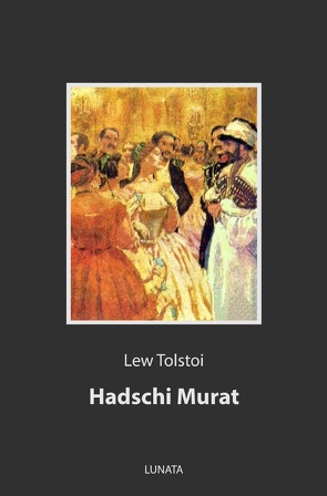 Hadschi Murat von Tolstoi,  Lew
