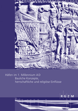 Häfen im 1. Millennium A D von Schmidts,  Thomas, Vucetic,  Martin