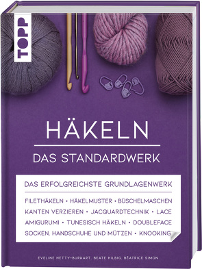 Häkeln – Das Standardwerk von Hetty-Burkart,  Eveline, Hilbig,  Beate, Simon,  Béatrice