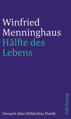 Hälfte des Lebens von Menninghaus,  Winfried