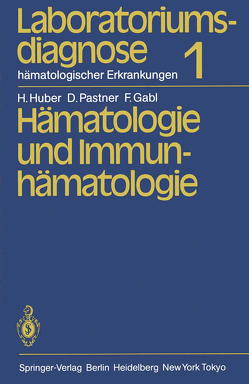 Hämatologie und Immunhämatologie von Denz,  H., Gabl,  Franz, Huber,  H., Pastner,  Dorothea, Schauenstein,  K., Wick,  G.