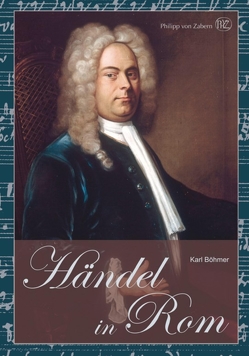 Händel in Rom von Böhmer,  Karl