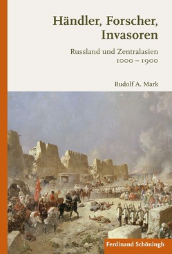 Händler, Forscher, Invasoren von Mark,  Rudolf A.