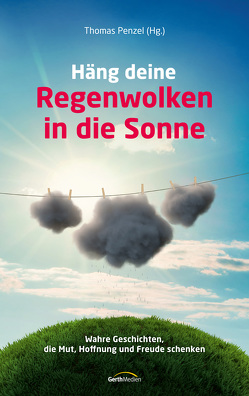 Häng deine Regenwolken in die Sonne von Penzel,  Thomas