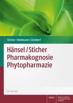 Hänsel/ Sticher Pharmakognosie Phytopharmazie von Heilmann,  Jörg, Sticher,  Otto, Zündorf,  Ilse