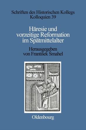 Häresie und vorzeitige Reformation im Spätmittelalter von Šmahel,  František