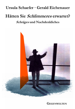 Hätten Sie Schlimmeres erwartet? von Eichenauer,  Gerald, Schaefer,  Ursula