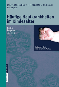 Häufige Hautkrankheiten im Kindesalter von Abeck,  D., Cremer,  H.