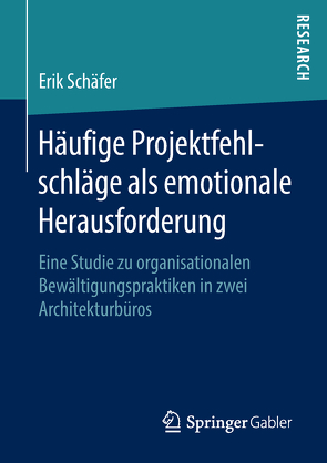 Häufige Projektfehlschläge als emotionale Herausforderung von Schäfer,  Erik