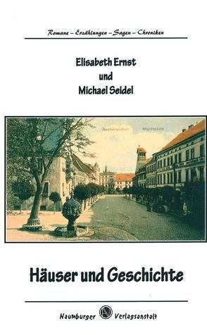 Häuser und Geschichte von Seidel,  Michael