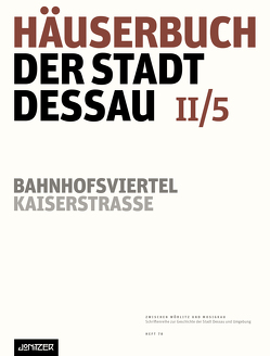 Häuserbuch der Stadt Dessau II/5 von Neubert,  Kathleen, Ziegler,  Günter