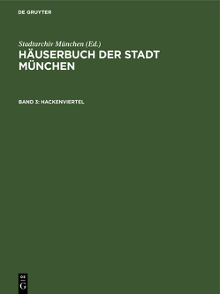 Häuserbuch der Stadt München / Hackenviertel von Stadtarchiv München